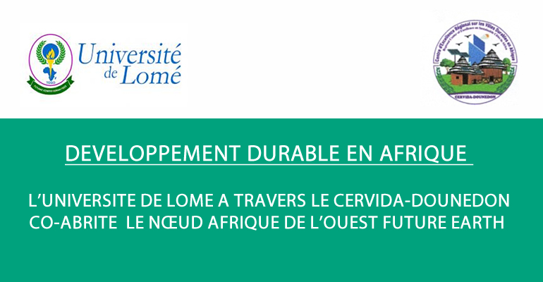 L’Université de Lomé à travers le CERViDA-DOUNEDON co-abrite  le nœud Afrique de l’Ouest Future Earth